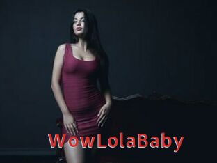 WowLolaBaby