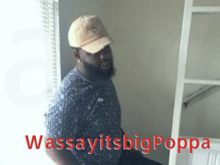 WassayitsbigPoppa