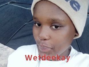 Wetdeekay