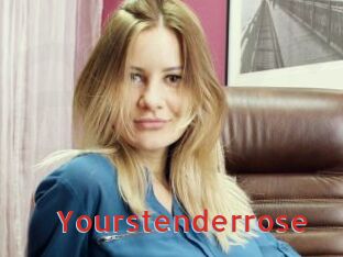 Yourstenderrose