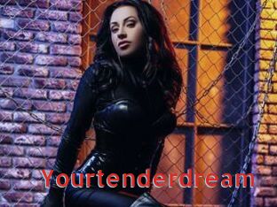 Yourtenderdream