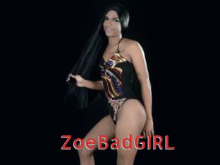 ZoeBadGIRL